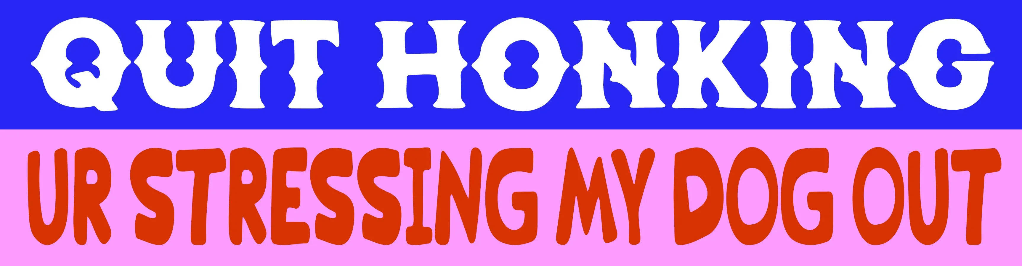 Quit Honking Bumper Sticker